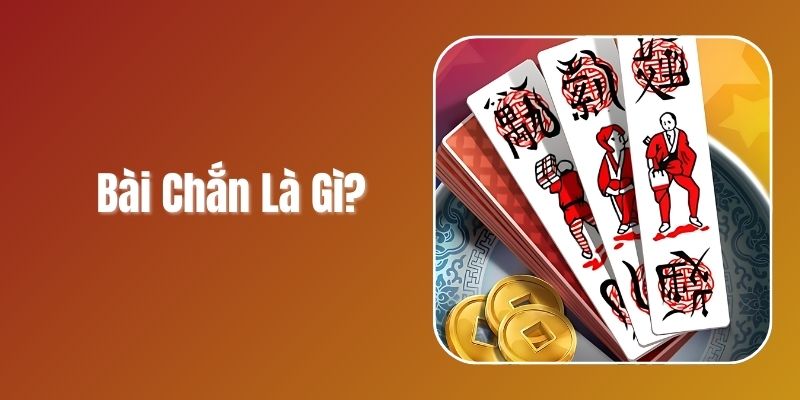 Bài chắn là gì